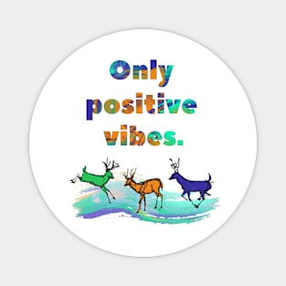 Only positive vibes Magnet